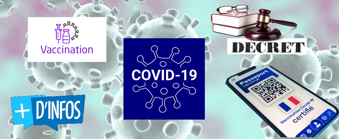 COVID-19 : Vaccination ... Pass sanitaire... Décret.... MAJ 04/12/2022